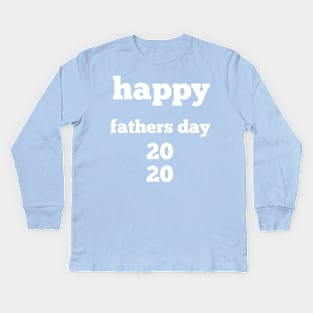 Happy fathers day 2020 Kids Long Sleeve T-Shirt